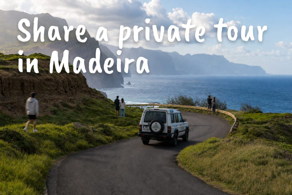 Share a private tour in Madeira
